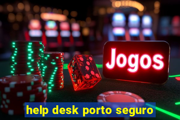 help desk porto seguro